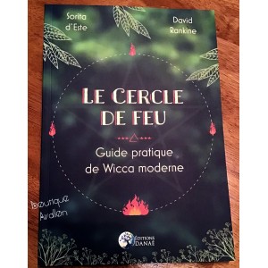 Le cercle de feu : guide pratique de wicca moderne